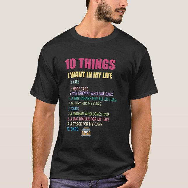 Camiseta 10 Coisas Que Quero Na Minha Vida Carros Mais Carr (Frente)