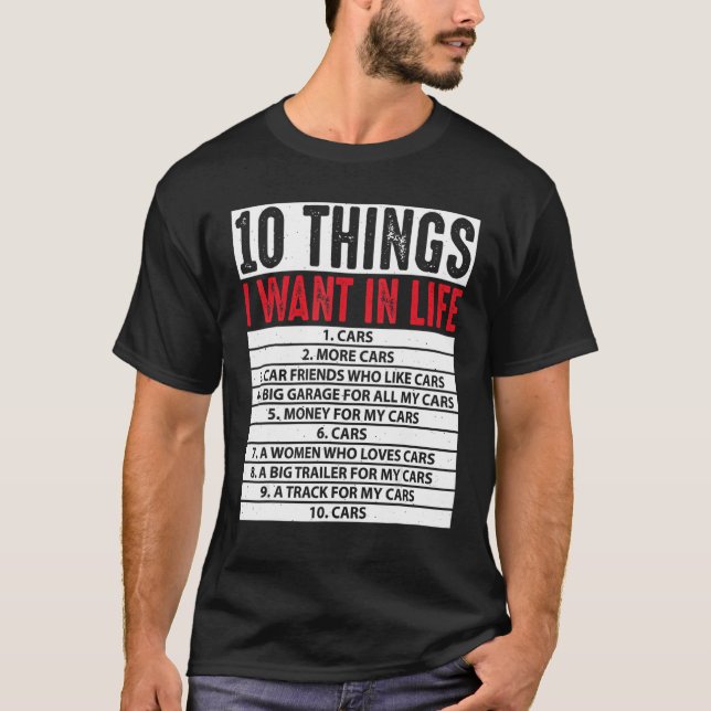 Camiseta 10 Coisas Que Quero Na Minha Vida Carros Mais Carr (Frente)