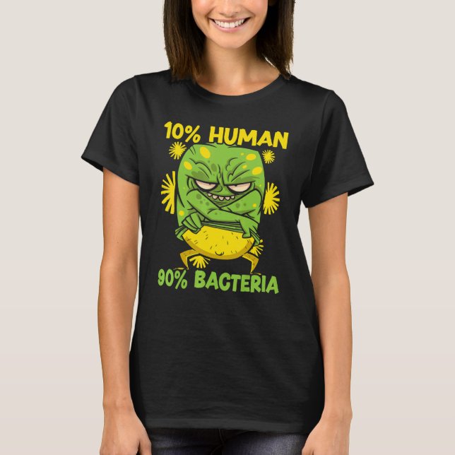 Camiseta 10 Human 90 Bacteria Science   Microbiology Scient (Frente)