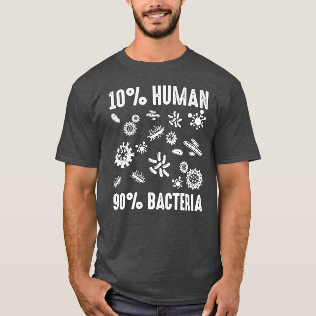 Camiseta 10 Humano 90 Bactérias Presente Divertido de Quími (Frente)