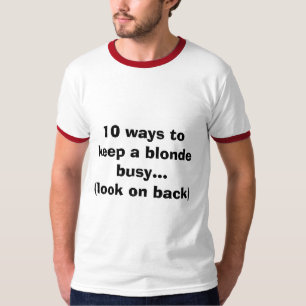 Camiseta 10 maneiras de manter um ocupado louro… (do olha