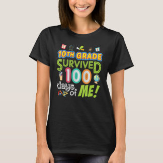 Camiseta 10th Tenth Grade Survived 100 Days Of Me 100th Day