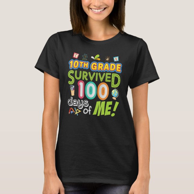 Camiseta 10th Tenth Grade Survived 100 Days Of Me 100th Day (Frente)
