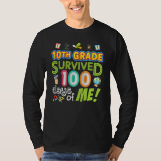 Camiseta 10th Tenth Grade Survived 100 Days Of Me 100th Day
