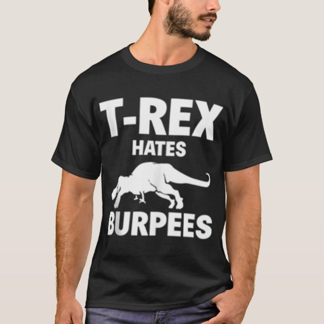 Camiseta 119 T Rex Odeia Burpees Engraçados Dinossauro Giro (Frente)