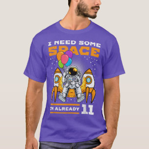 Camiseta 11 Aniversário Preciso De Espaço, 11 Anos Astr.