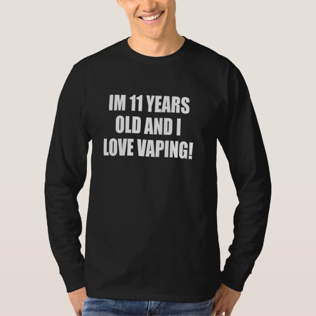 Camiseta 11 Anos E Eu Adoro Vaping (Frente)