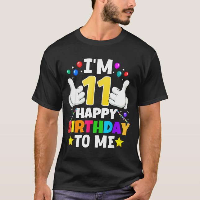 Camiseta 11 Year Old I'm 11 Happy Birthday To Me 11th Birth (Frente)