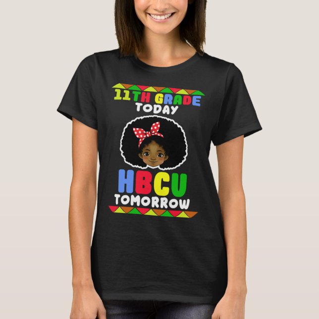 Camiseta 11th Grade Today HBCU Tomorrow Historically Black  (Frente)