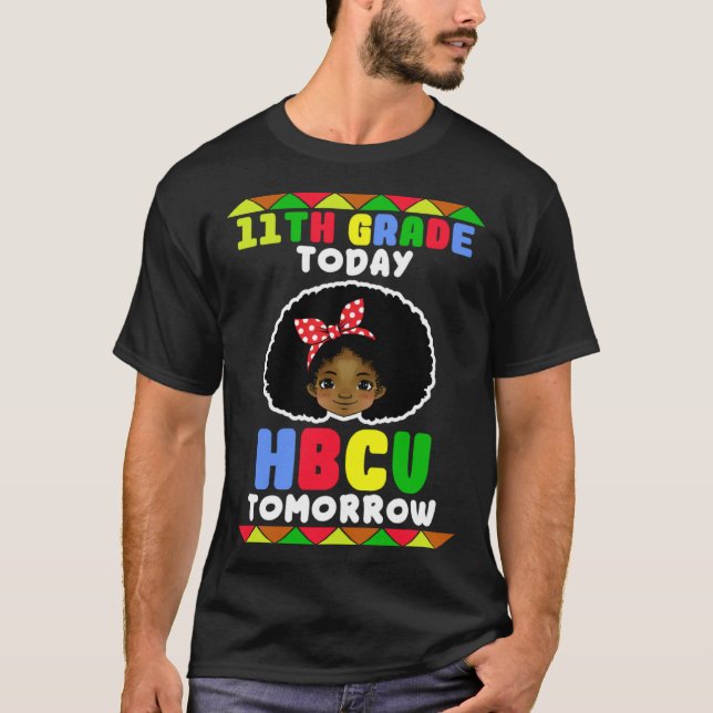 Camiseta 11th Grade Today HBCU Tomorrow Historically Black  (Frente)