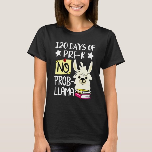 Camiseta 120th Day of School No Prob Llama 120 Days Of Pre- (Frente)