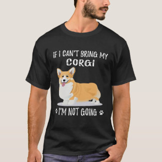 Camiseta 127 Se eu não puder trazer meu Corgi, não vou