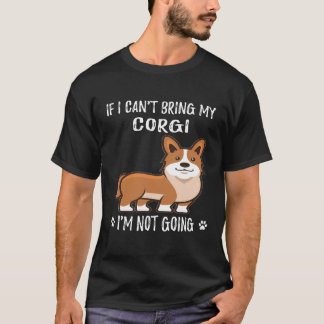 Camiseta 128 Se eu não puder trazer meu Corgi, não vou