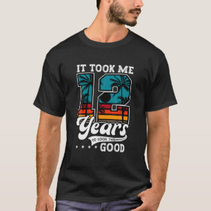 Camiseta 12Th Birthday It Took Me 12 Years Old To Look This
