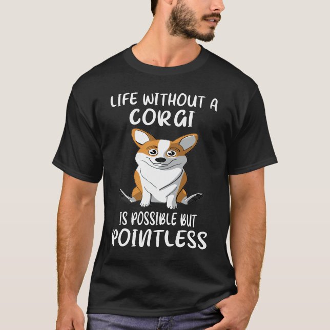 Camiseta 132 A Vida Sem Corgi É Possível, Mas Sem Poesia (Frente)