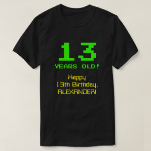Camiseta 13 Aniversário: Diversão, Olhar De 8 Bits, Nerdy