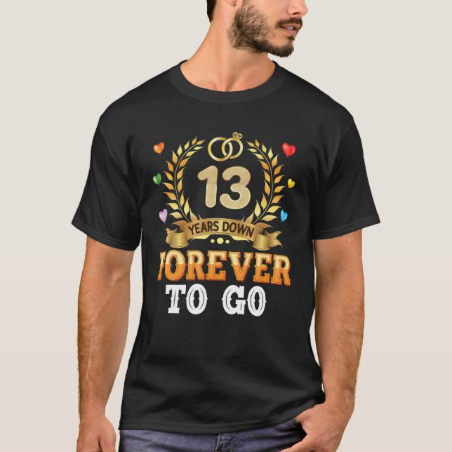 Camiseta 13 Years Down Forever To Go 13Th Wedding Anniversa (Frente)
