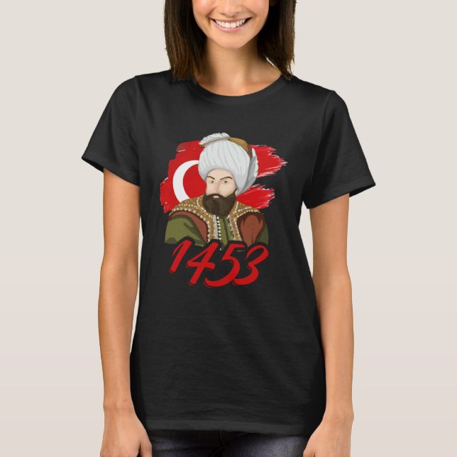 Camiseta 1453 Fatih Sultan Mehmet Ottoman Empire A Turkish  (Frente)