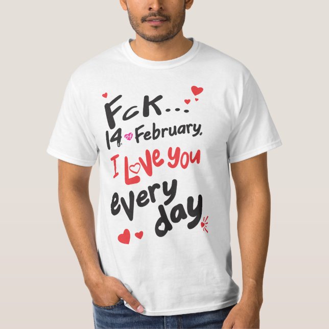 Camiseta 14 de fevereiro, eu te amo todos os dias (Frente)