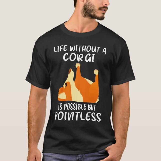 Camiseta 150 Vida Sem Corgi É Possível, Mas Sem Pointor (Frente)