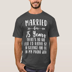 Camiseta 15 15 anos de Presente de Aniversário de Casament