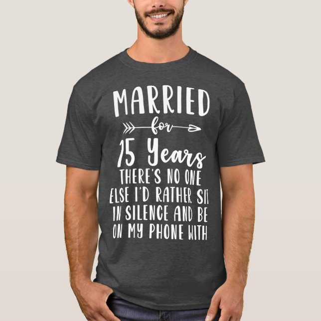 Camiseta 15 15 anos de Presente de Aniversário de Casamento (Frente)