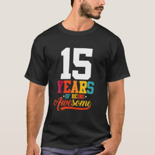 Camiseta 15 Anos De Estar Incrível Oferece 15 De 15 Anos