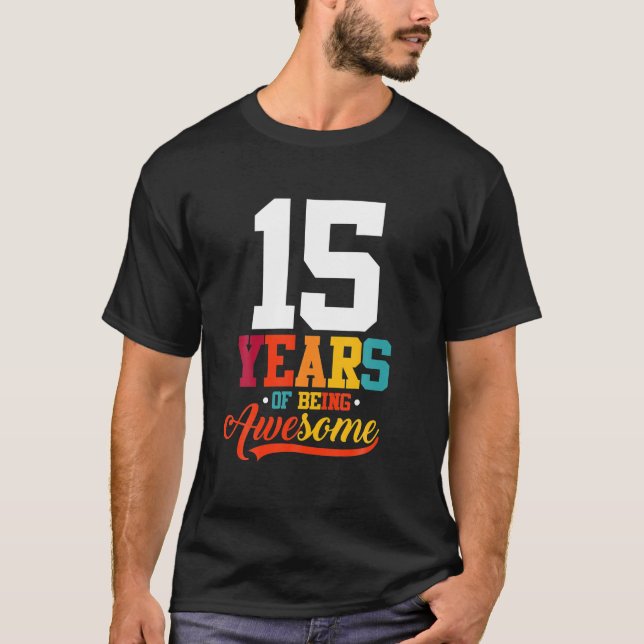 Camiseta 15 Anos De Estar Incrível Oferece 15 De 15 Anos (Frente)