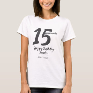 Camiseta 15 dia aniversário adicionar nome data ano modelo 