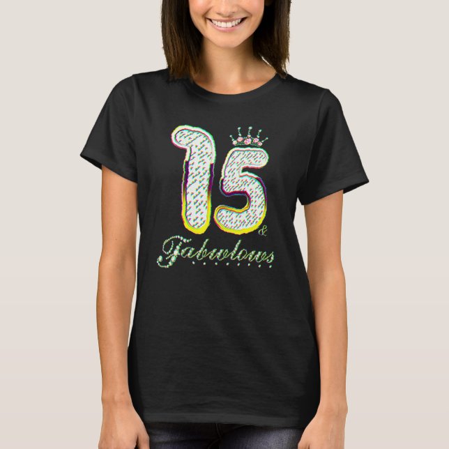 Camiseta 15 & Fabulous 15 Years Old 15th Birthday Diamond C (Frente)