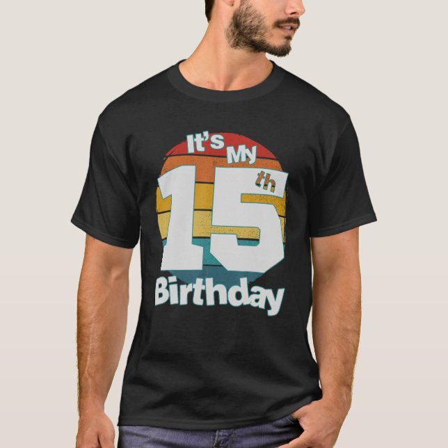 Camiseta 15Th Birthday It's My 15Th Birthday 15 Year Old Te (Frente)