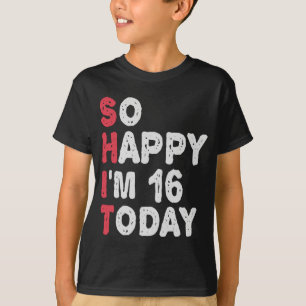 Camiseta 16.º aniversário Tão feliz que tenho 16 anos hoje 