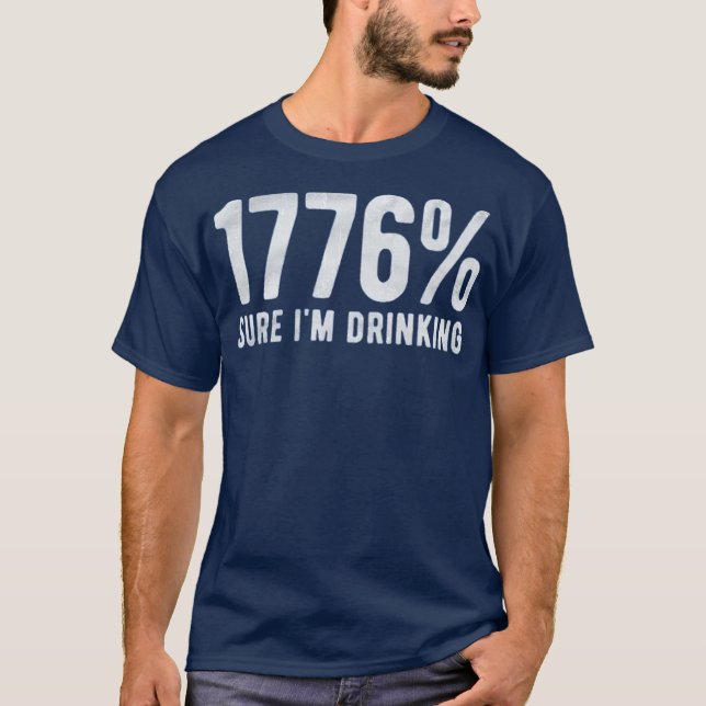 Camiseta 1776% de certeza que estou Bebendo (Frente)