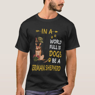 Camiseta 17 Em Um Mundo Cheio De Cães Seja Um Pastor Alemão
