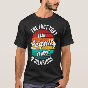 Camiseta 18º Aniversário Eu sou legalmente um Adulto é Hilá