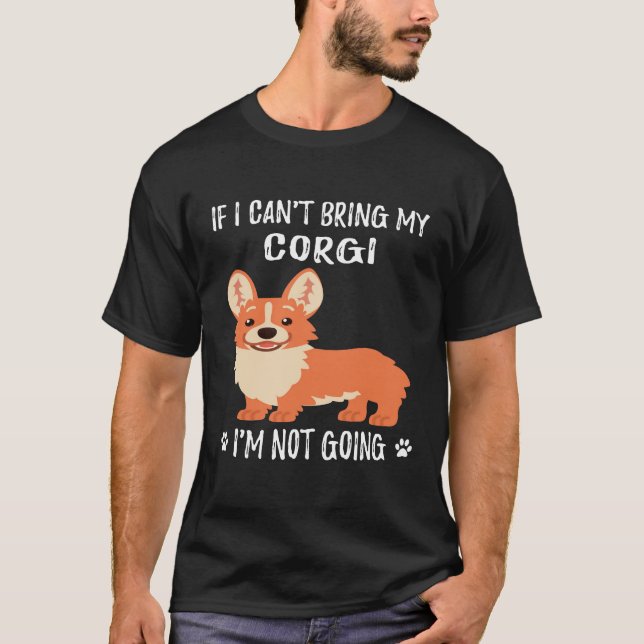 Camiseta 185 Se eu não puder trazer meu Corgi, não vou (Frente)