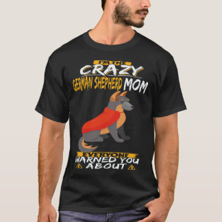 Camiseta 18 Eu Sou a Mãe Louca do Pastor Alemão com quem To