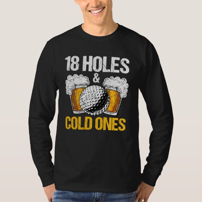 Camiseta 18 Holes And Cold Ones Beer And Golf  Golfer Golf  (Frente)