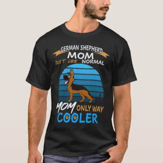 Camiseta 18 mãe pastora alemã exatamente como uma mãe norma
