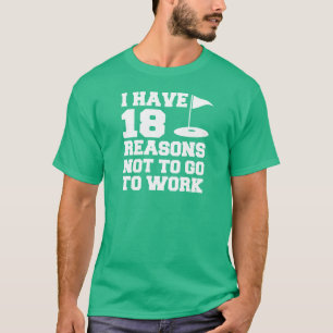 Camiseta 18 Razão Para Não Trabalhar Humor De Golfe