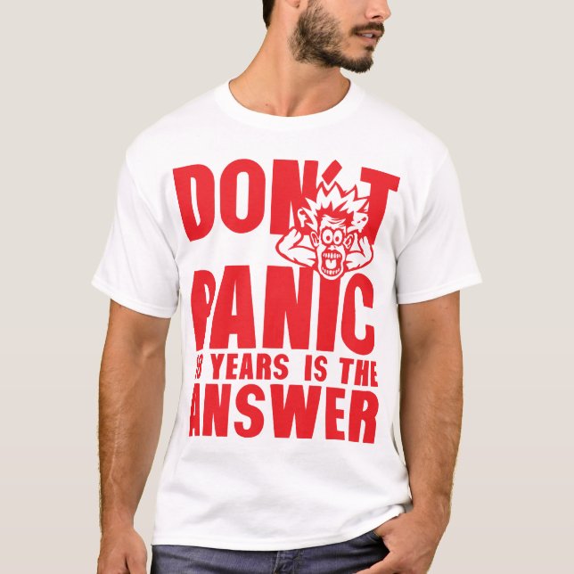 Camiseta 18 years dont panic anniversaire is the answer (Frente)
