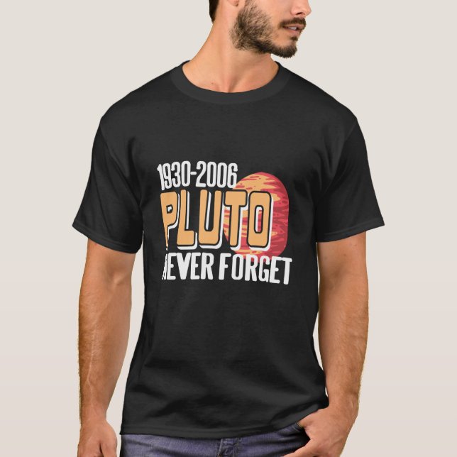 Camiseta 1930 2006 PLUTO Never Forget Retro Planet Present (Frente)