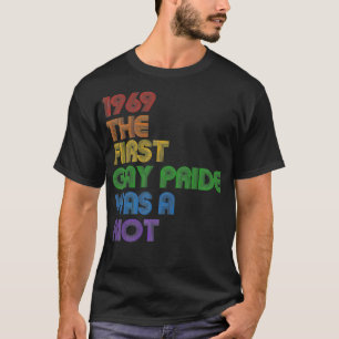Camiseta 1969 A Primeira Orgulho gay Foi Um Prêmio De Choq