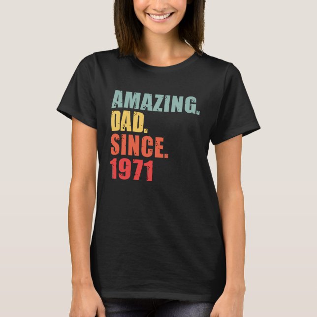 Camiseta 1971 Amazing Dad Since 1971 (Frente)