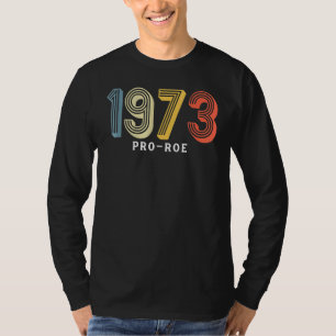 Camiseta 1973 Pro Choice Pro Roe V Aborto Mulheres Feminist