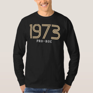 Camiseta 1973 Pro Choice Pro Roe V Aborto Mulheres Feminist