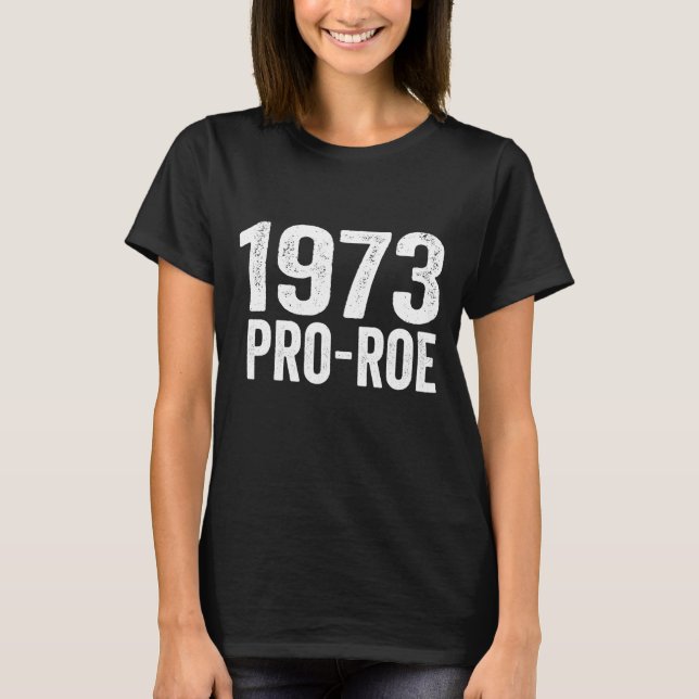 Camiseta 1973 Pro Roe v. Wade Pro Choice Feminismo R da Mul (Frente)