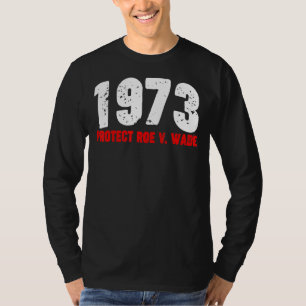 Camiseta 1973 Proteger o direito do aborto pró-escolha femi