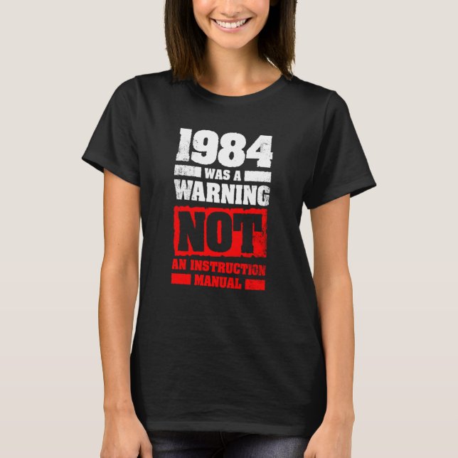 Camiseta 1984 Was A Warning Not An Instruction Manual (Frente)