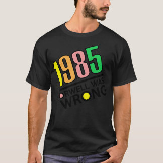 Camiseta 1985 Orwell Estava Errado Em 1984 Big Brother